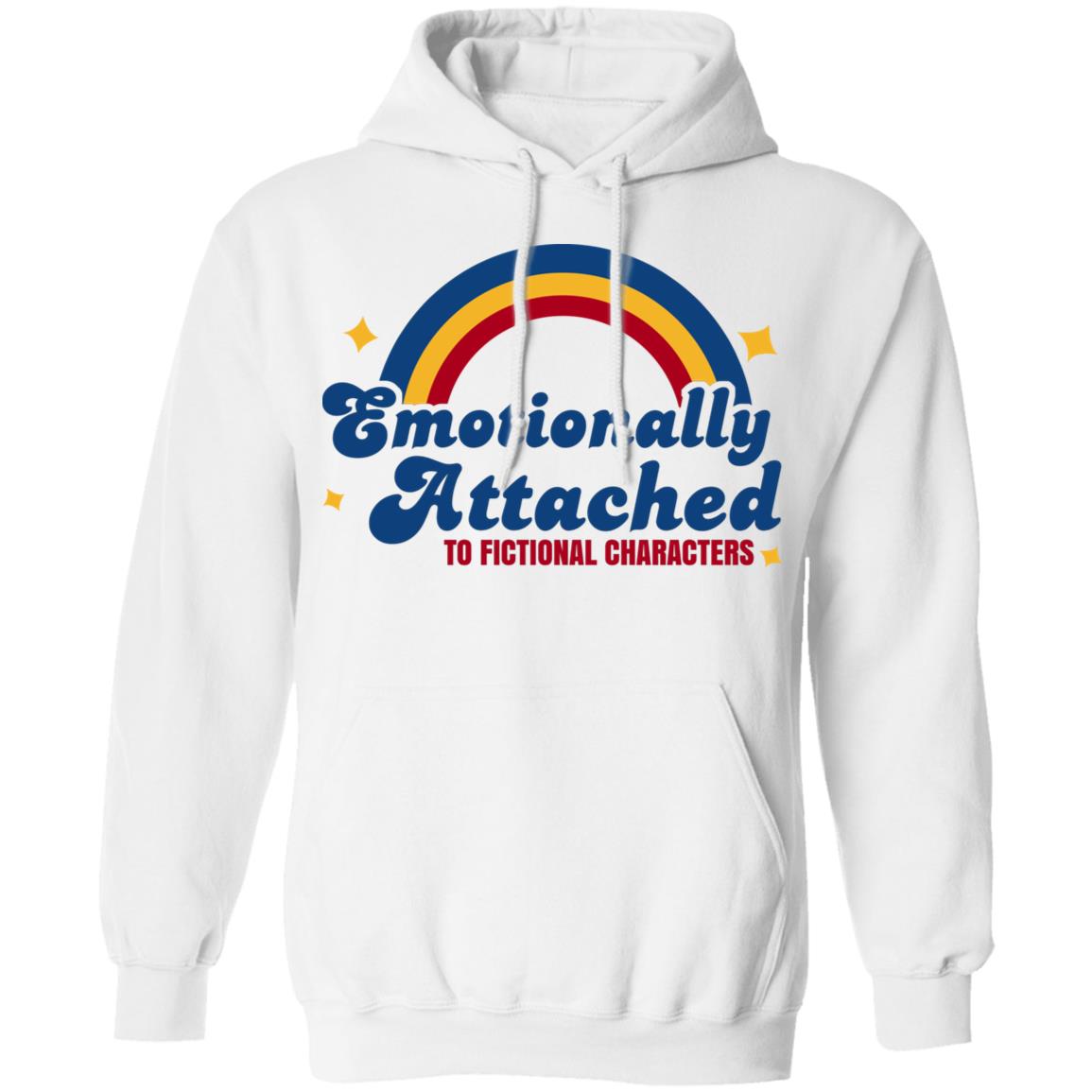 Emotionally Attached To Fictional Characters Shirt, Hoodie, Tank
