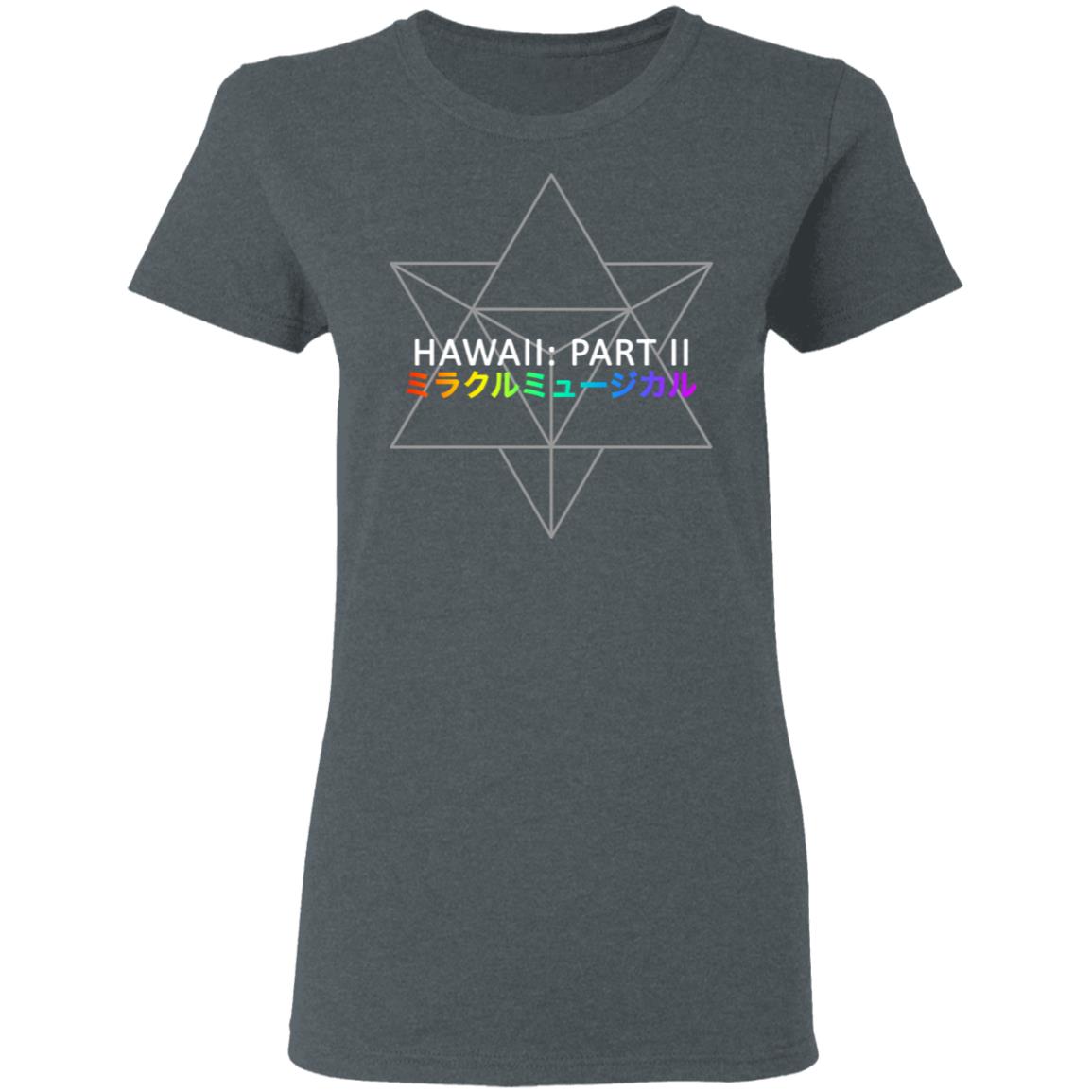 Miracle Musical – Hawaii Part Ii Shirt, Hoodie, Tank