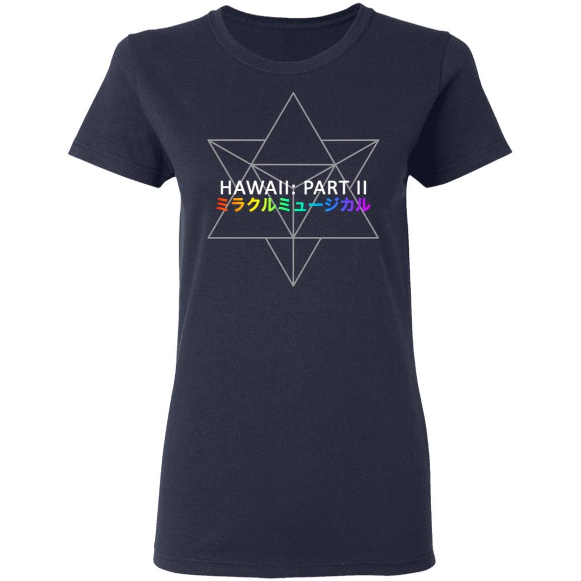 Miracle Musical – Hawaii Part Ii Shirt, Hoodie, Tank