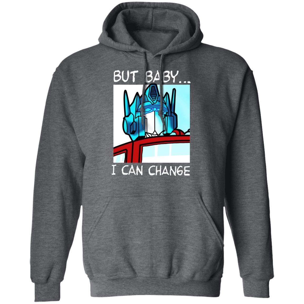 But Baby I Can Change – Optimus Prime Shirt, Hoodie, Tank