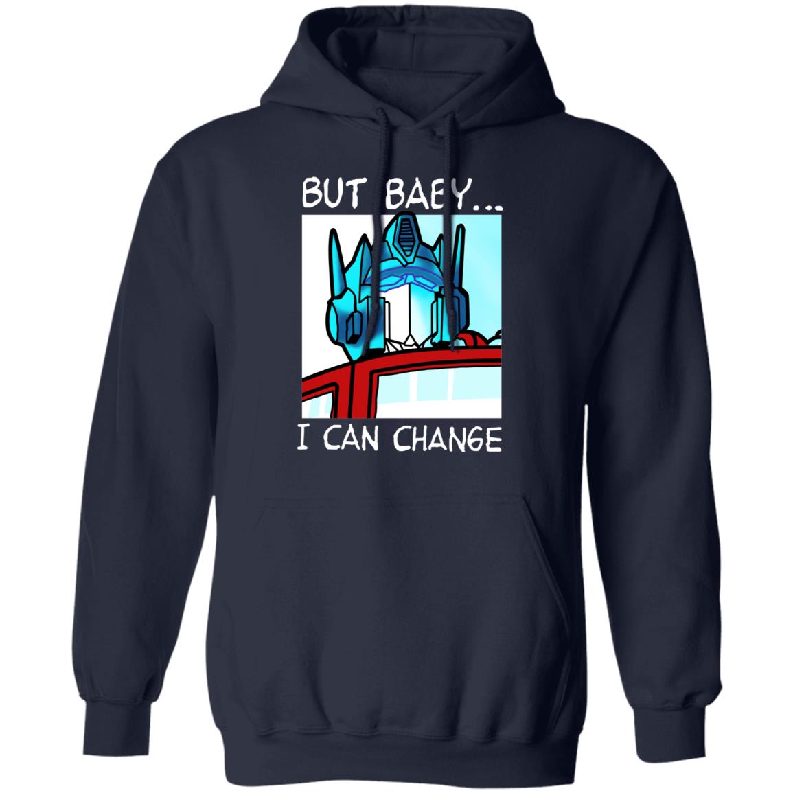 But Baby I Can Change – Optimus Prime Shirt, Hoodie, Tank