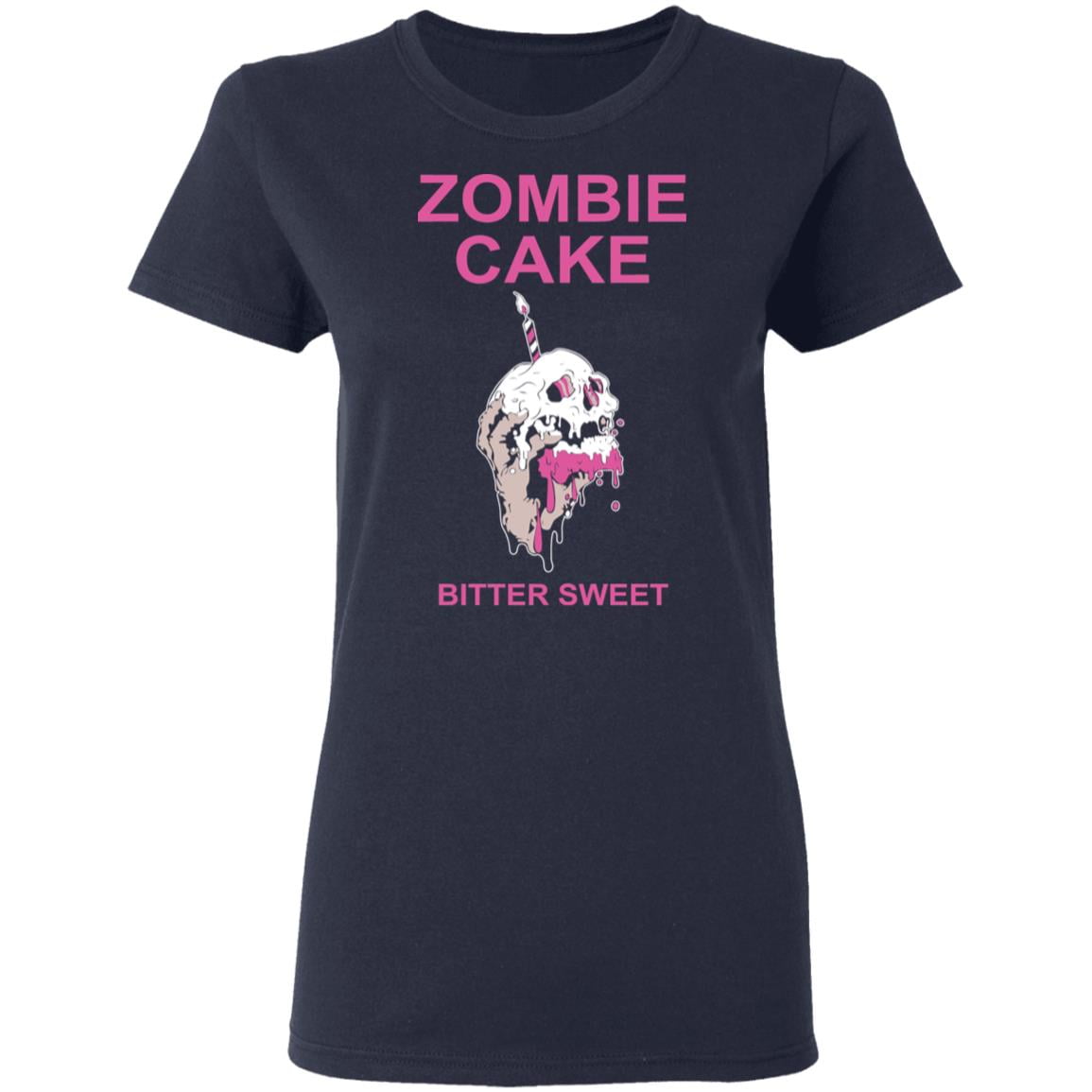 Zombie Cake Bitter Sweet Shirt, Hoodie, Tank