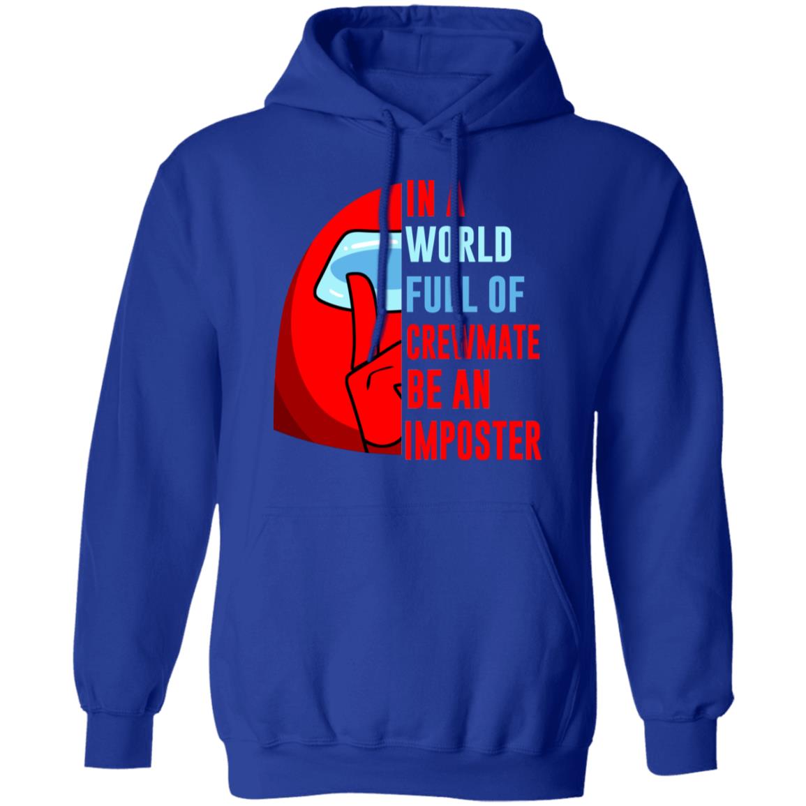 In A World Full Of Crewmate Be An Imposter Shirt, Hoodie, Tank
