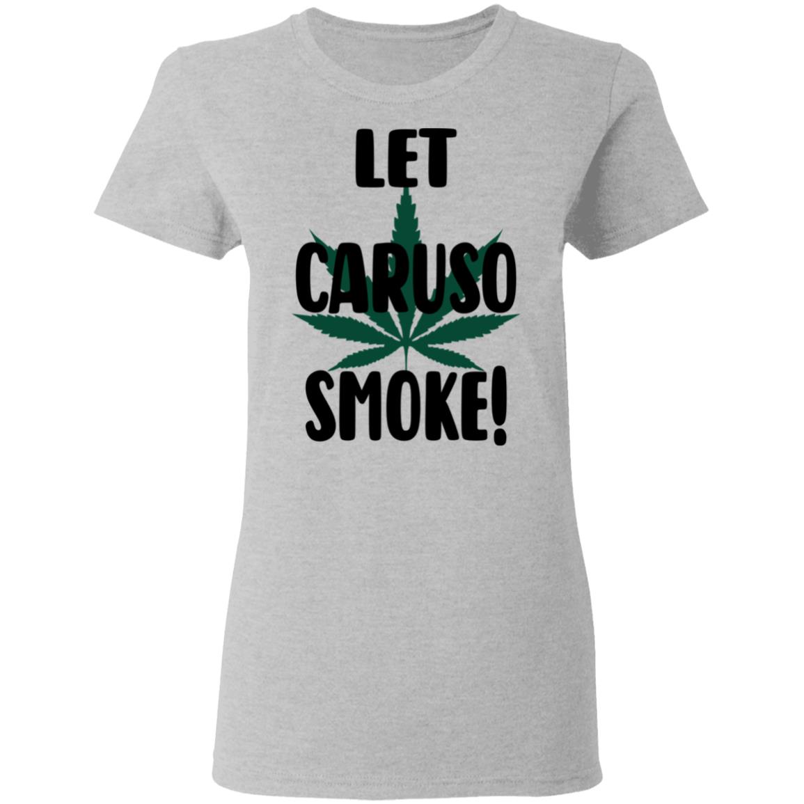 Let Caruso Smoke Shirt, Hoodie, Tank