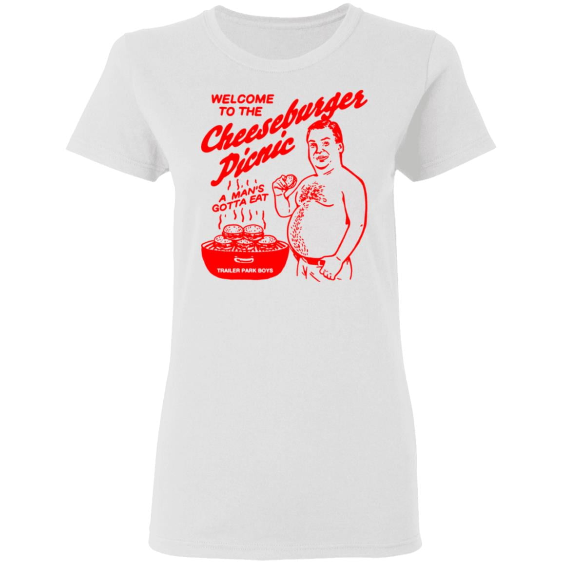 Welcome To The Cheeseburger Picnic A Man’s Gotta Eat Trailer Park Boys Shirt, Hoodie, Tank