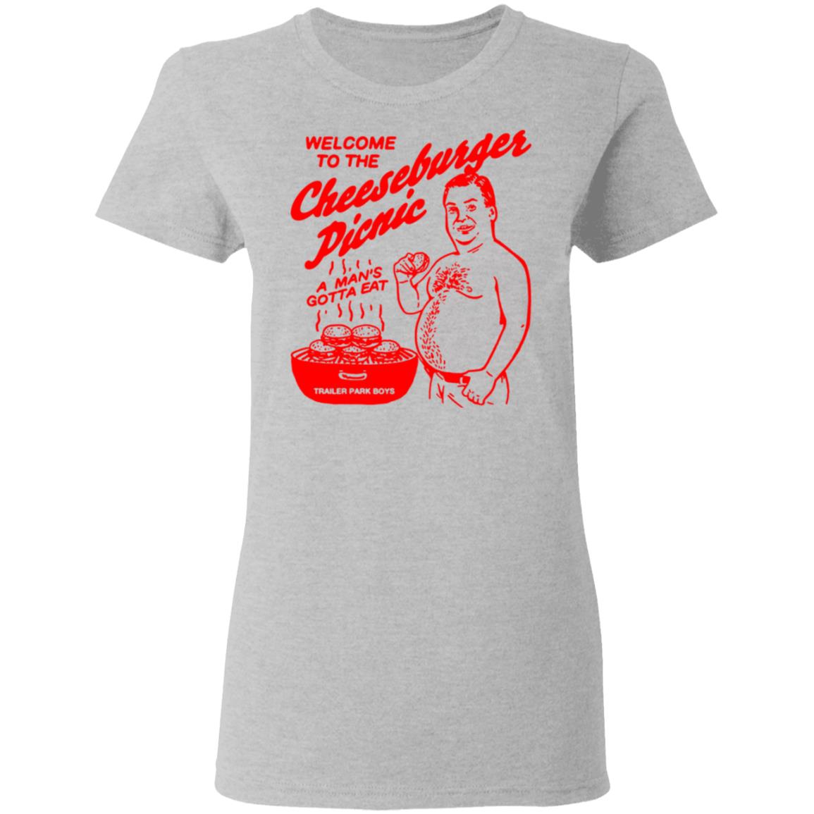 Welcome To The Cheeseburger Picnic A Man’s Gotta Eat Trailer Park Boys Shirt, Hoodie, Tank