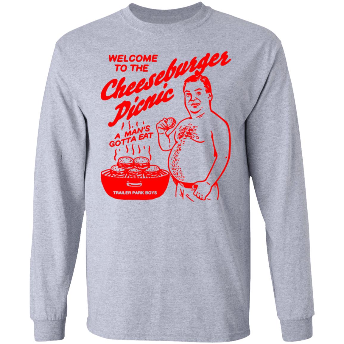 Welcome To The Cheeseburger Picnic A Man’s Gotta Eat Trailer Park Boys Shirt, Hoodie, Tank
