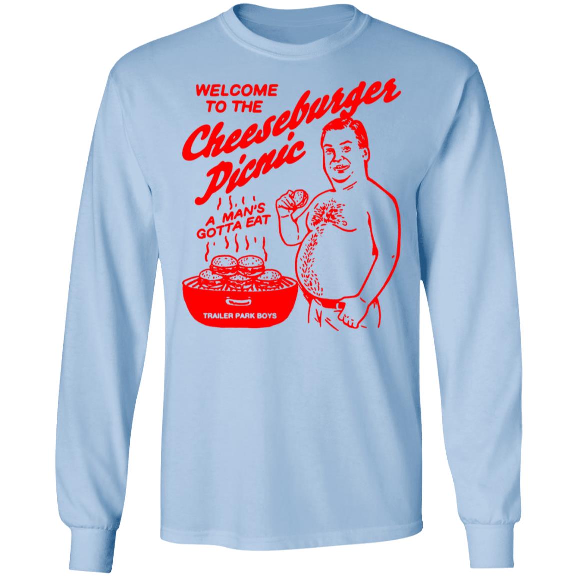 Welcome To The Cheeseburger Picnic A Man’s Gotta Eat Trailer Park Boys Shirt, Hoodie, Tank
