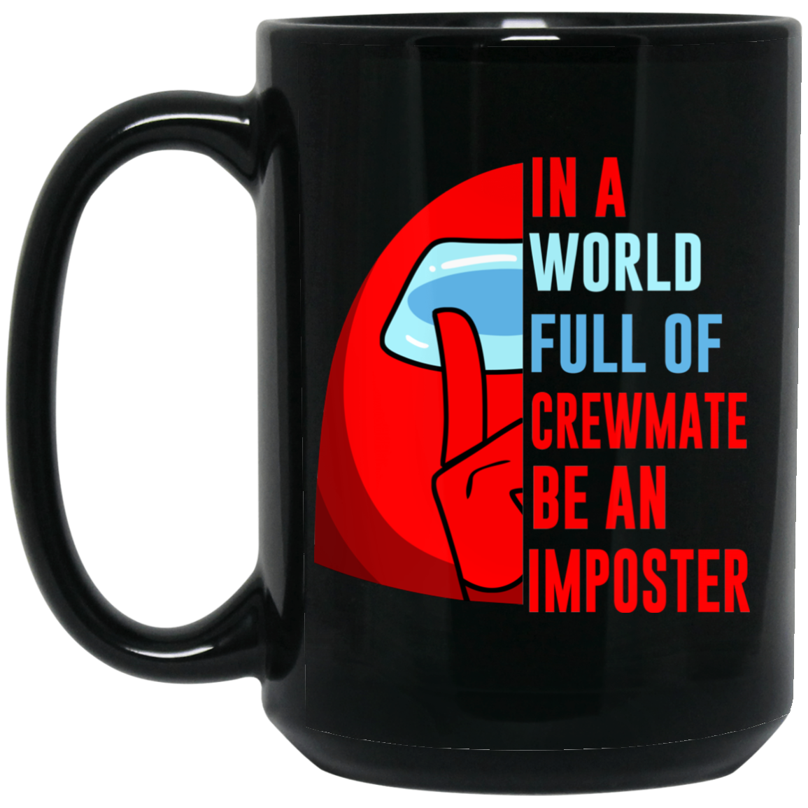 In A World Full Of Crewmate Be An Imposter Mug