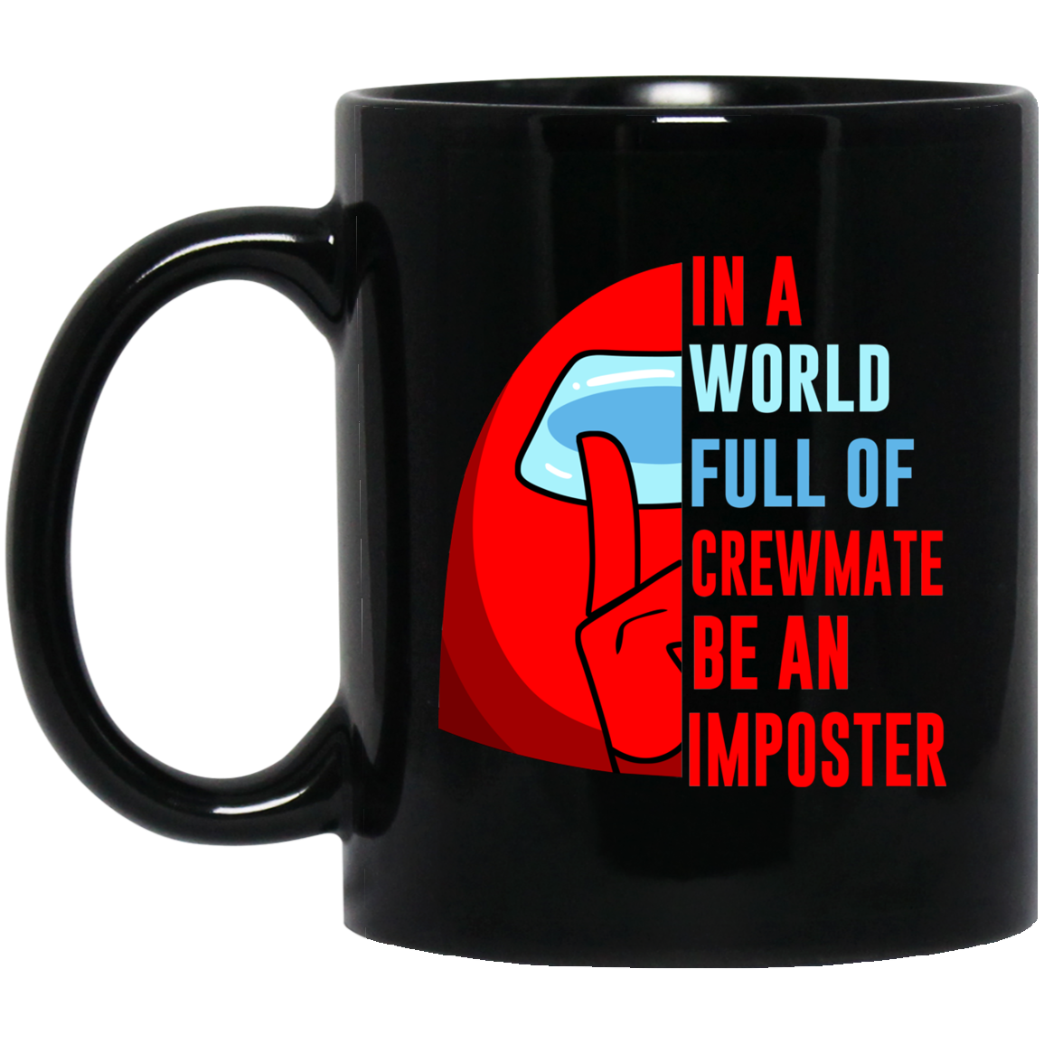 In A World Full Of Crewmate Be An Imposter Mug