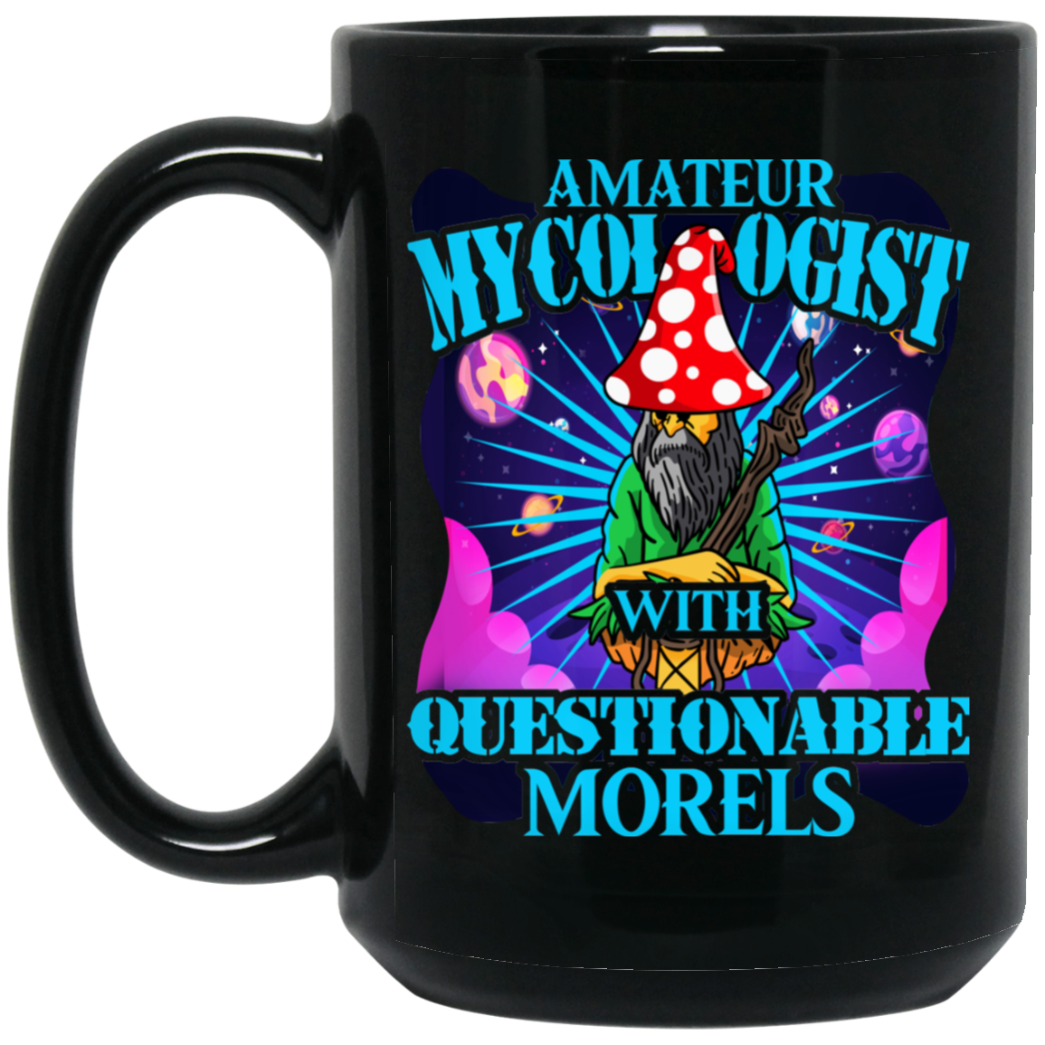Amateur Mycologist With Questionable Morels Buddha Magic Mushroom Mug