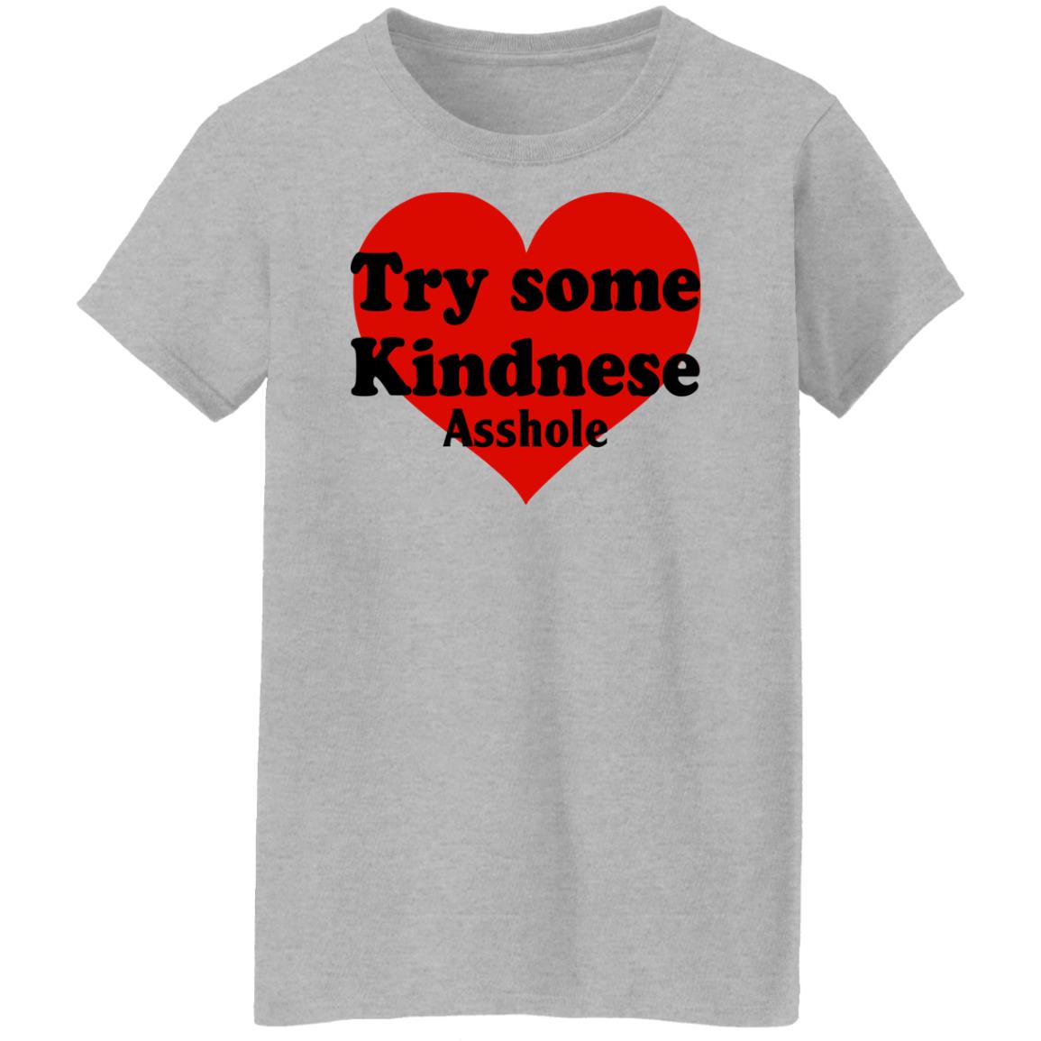 Try Some Kindnese Asshole Shirt, Hoodie, Tank