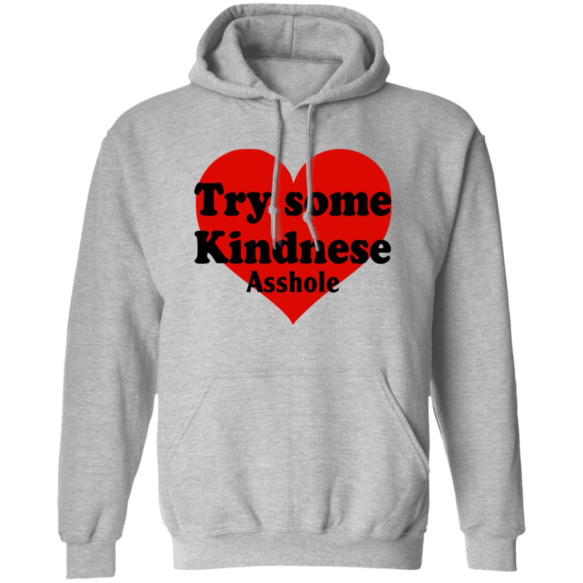 Try Some Kindnese Asshole Shirt, Hoodie, Tank