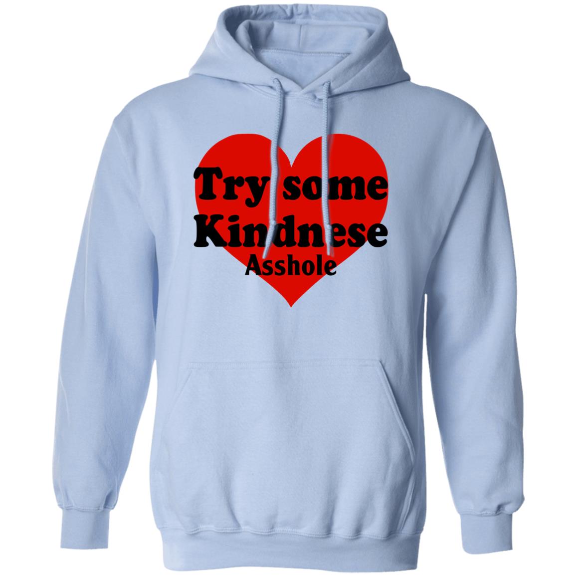 Try Some Kindnese Asshole Shirt, Hoodie, Tank