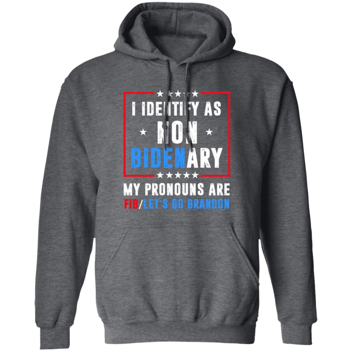 I Identify As Non Bidenary My Pronouns Are FIB Let’s Go Brandon Shirt, Hoodie, Tank