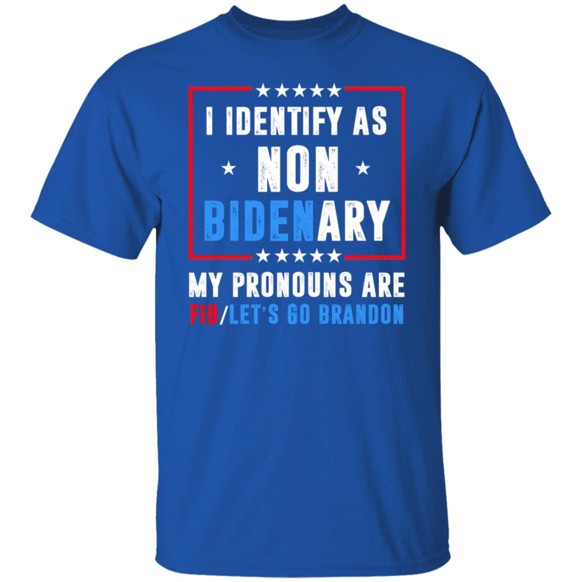 I Identify As Non Bidenary My Pronouns Are FIB Let’s Go Brandon Shirt, Hoodie, Tank
