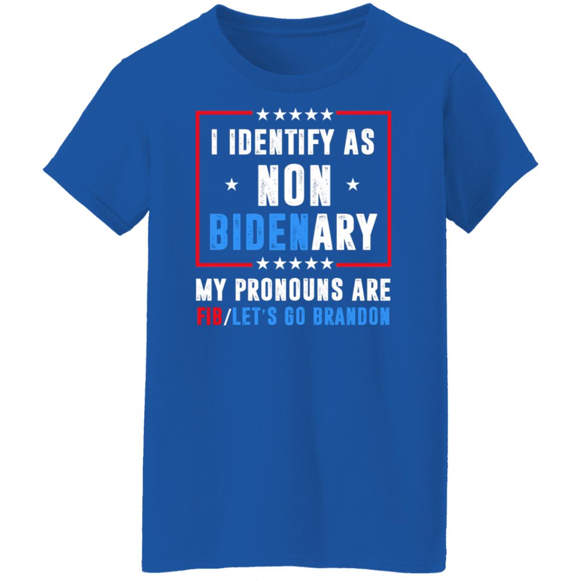 I Identify As Non Bidenary My Pronouns Are FIB Let’s Go Brandon Shirt, Hoodie, Tank