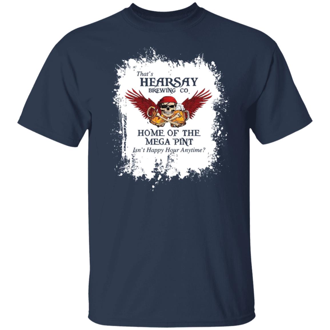 That’s Hearsay Brewing Co Home Of The Mega Pint Shirt, Hoodie, Tank