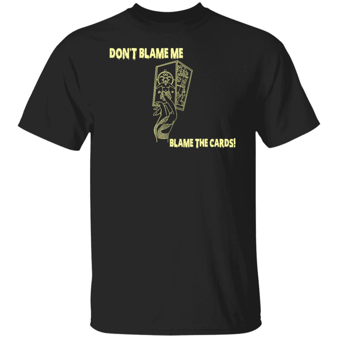 Don’t Blame Me Blame The Cards Shirt, Hoodie, Tank