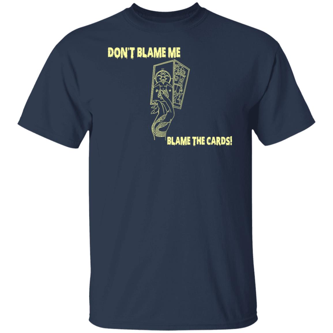 Don’t Blame Me Blame The Cards Shirt, Hoodie, Tank