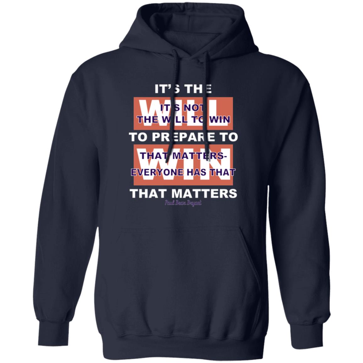 It’s The Will To Prepare To Win That Matters Shirt, Hoodie, Tank