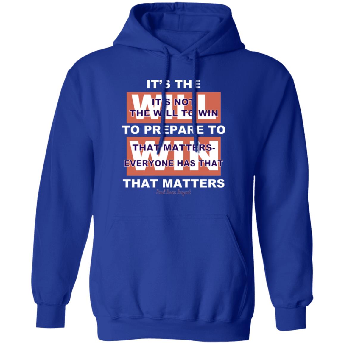 It’s The Will To Prepare To Win That Matters Shirt, Hoodie, Tank