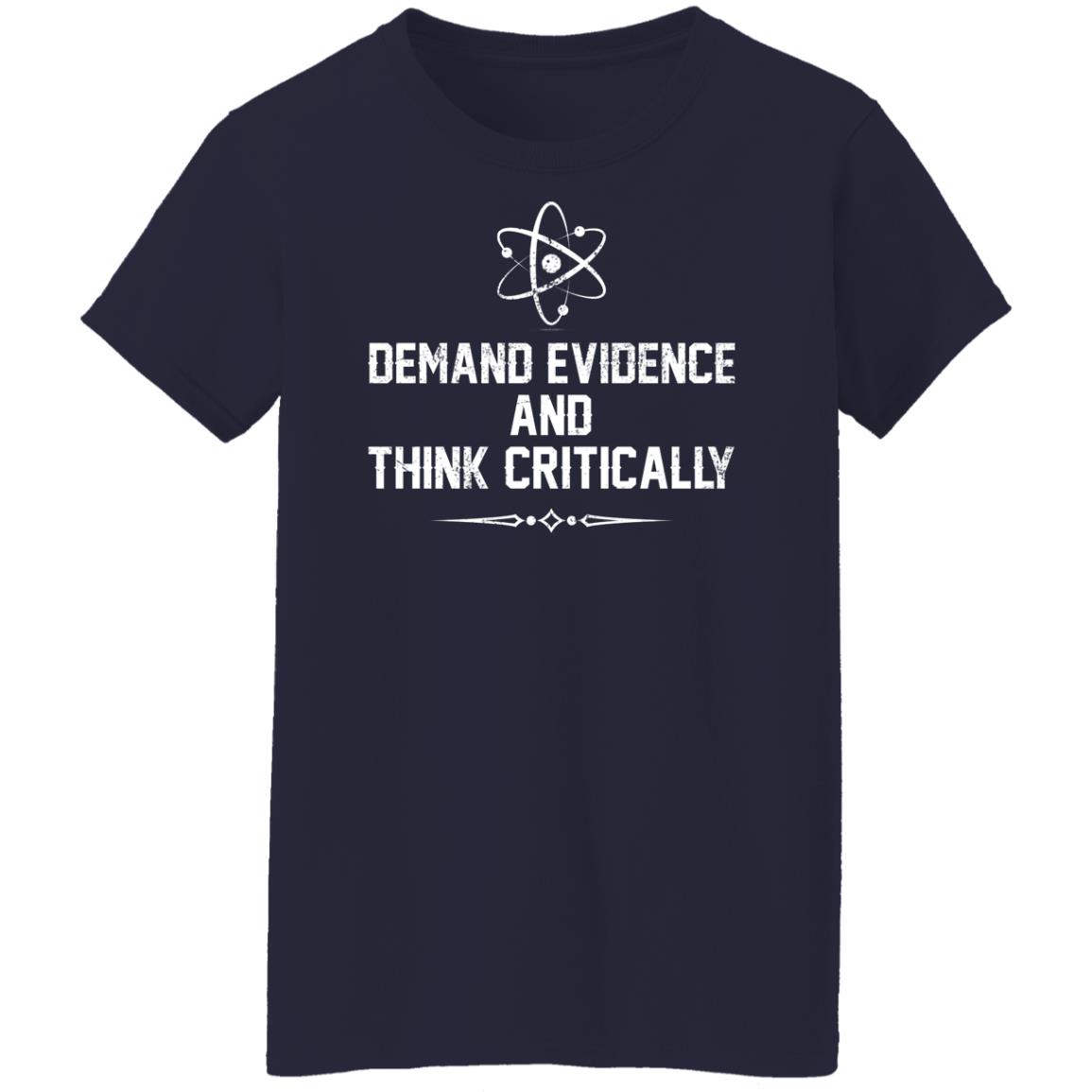 Demand Evidence And Think Critically Shirt, Hoodie, Tank