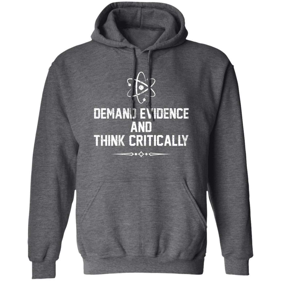 Demand Evidence And Think Critically Shirt, Hoodie, Tank