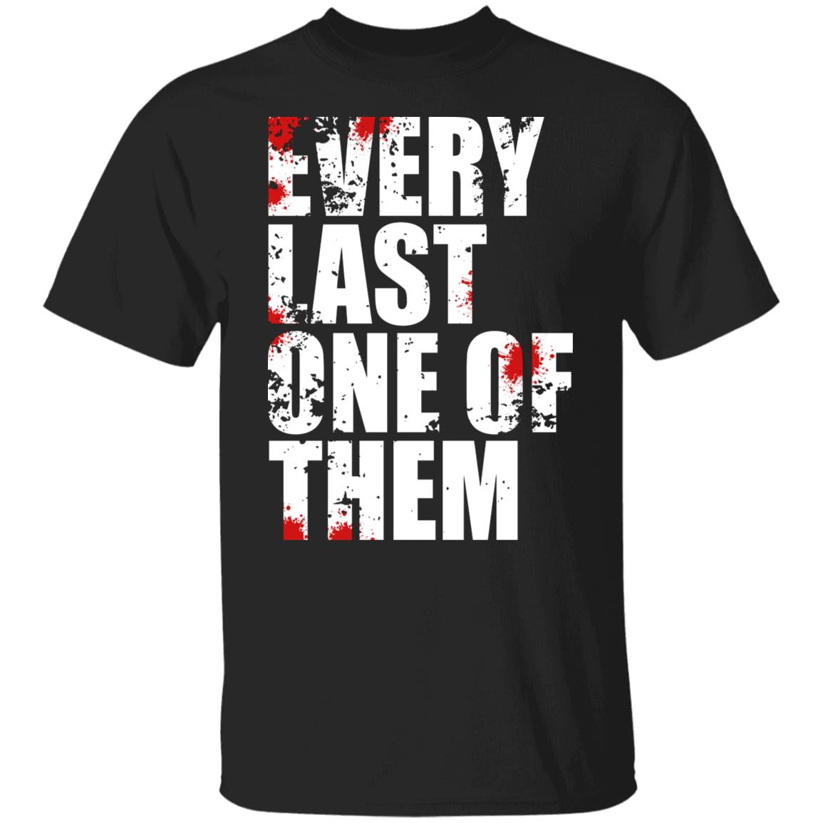 Every Last One Of Them Shirt, Hoodie, Tank