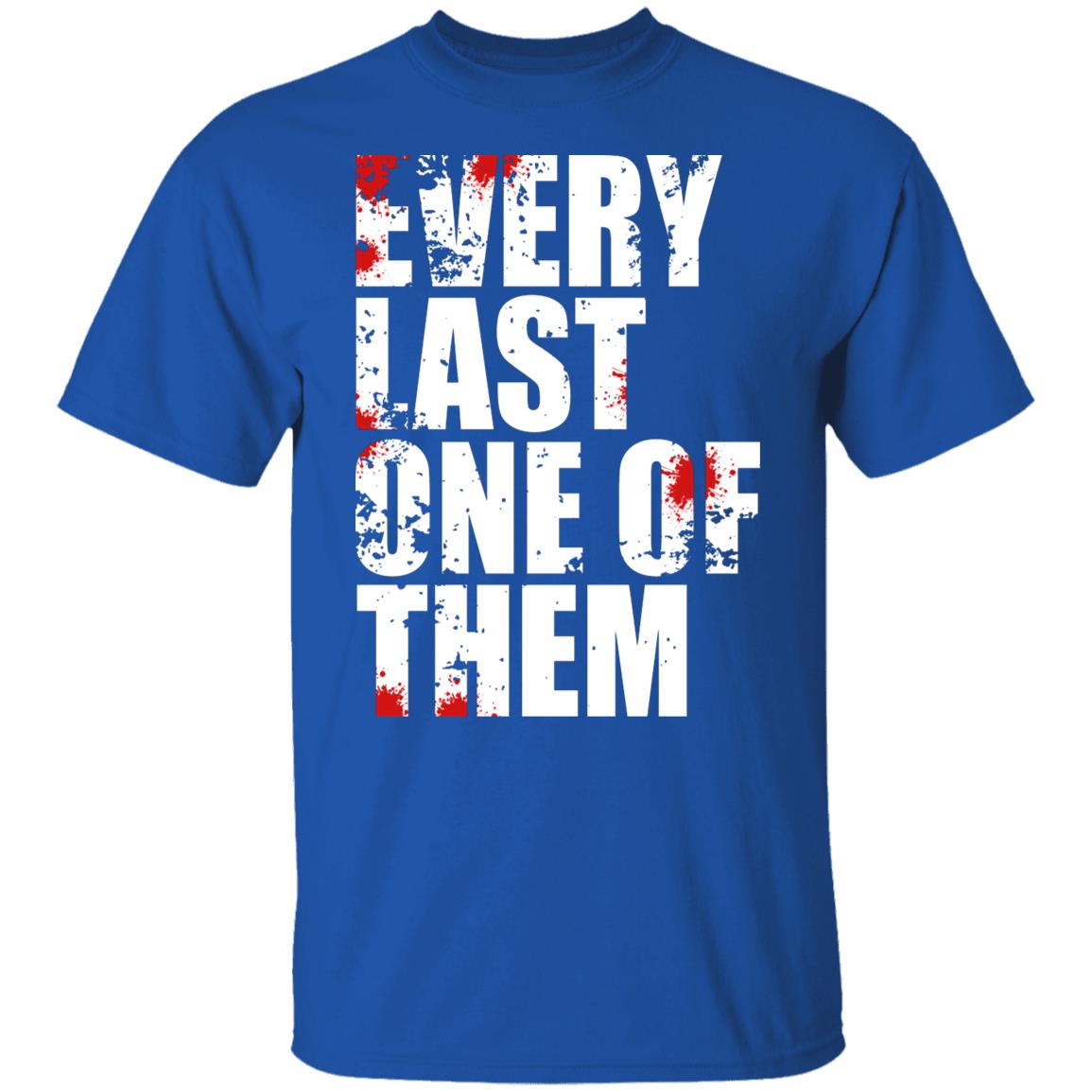 Every Last One Of Them Shirt, Hoodie, Tank