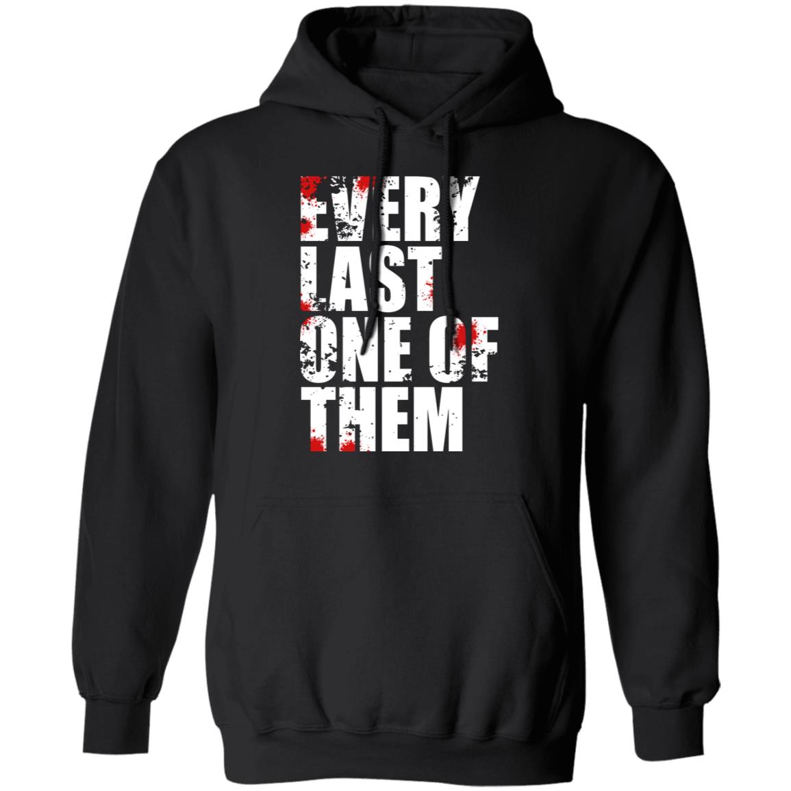 Every Last One Of Them Shirt, Hoodie, Tank