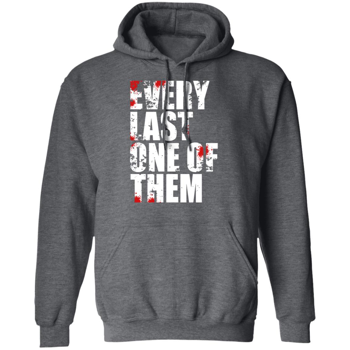 Every Last One Of Them Shirt, Hoodie, Tank