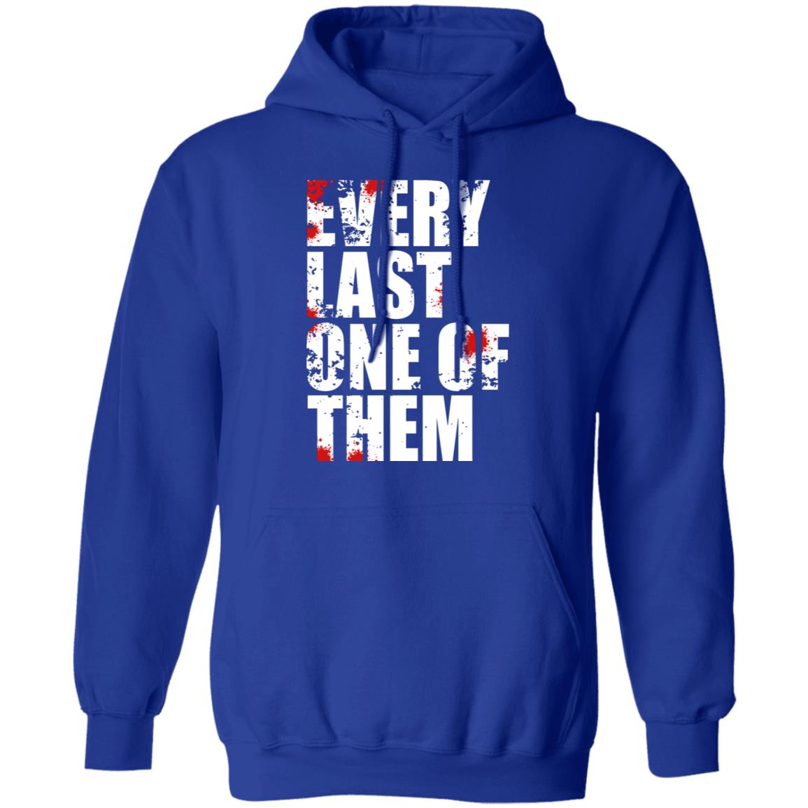 Every Last One Of Them Shirt, Hoodie, Tank