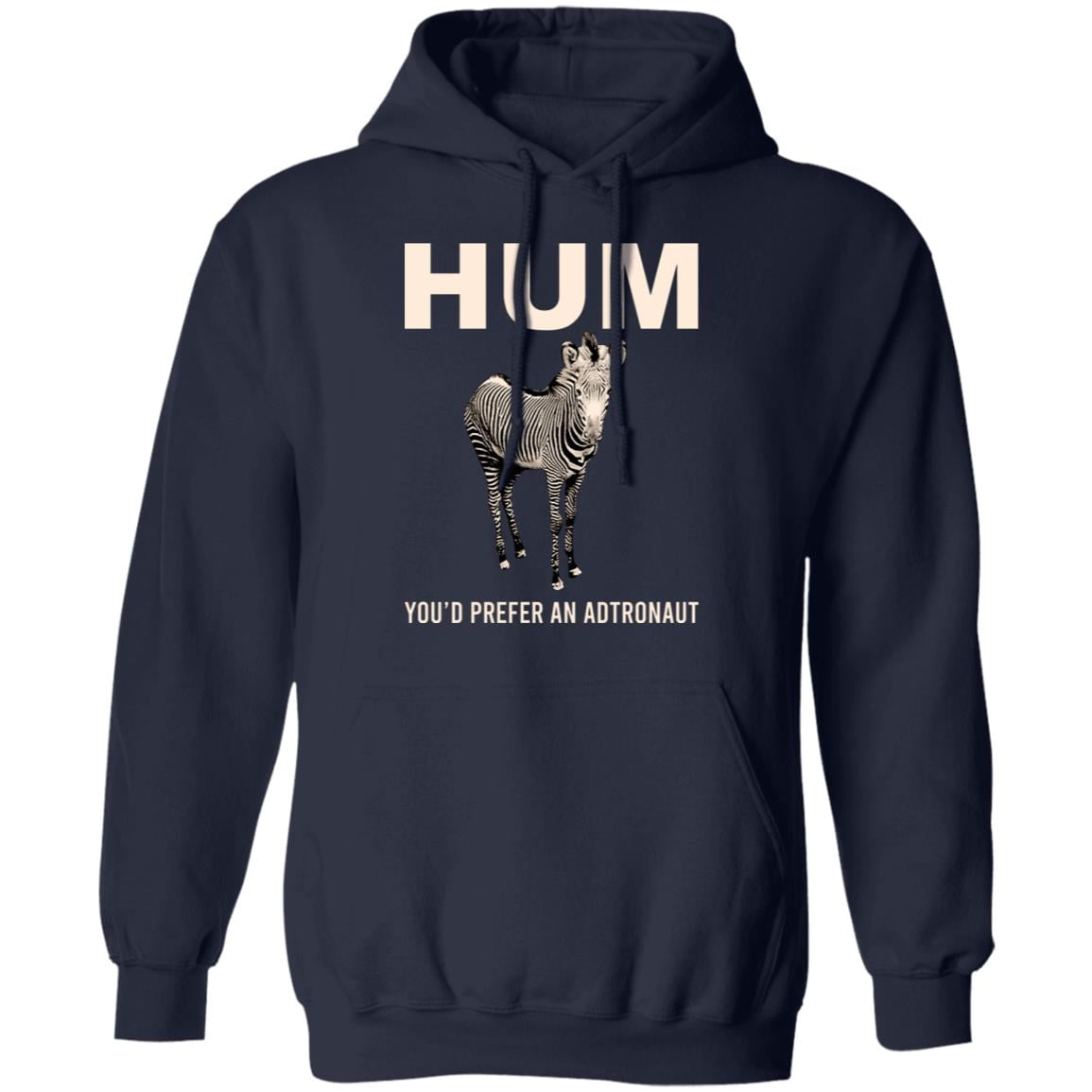 Hum You’d Prefer An Astronaut Shirt, Hoodie, Tank