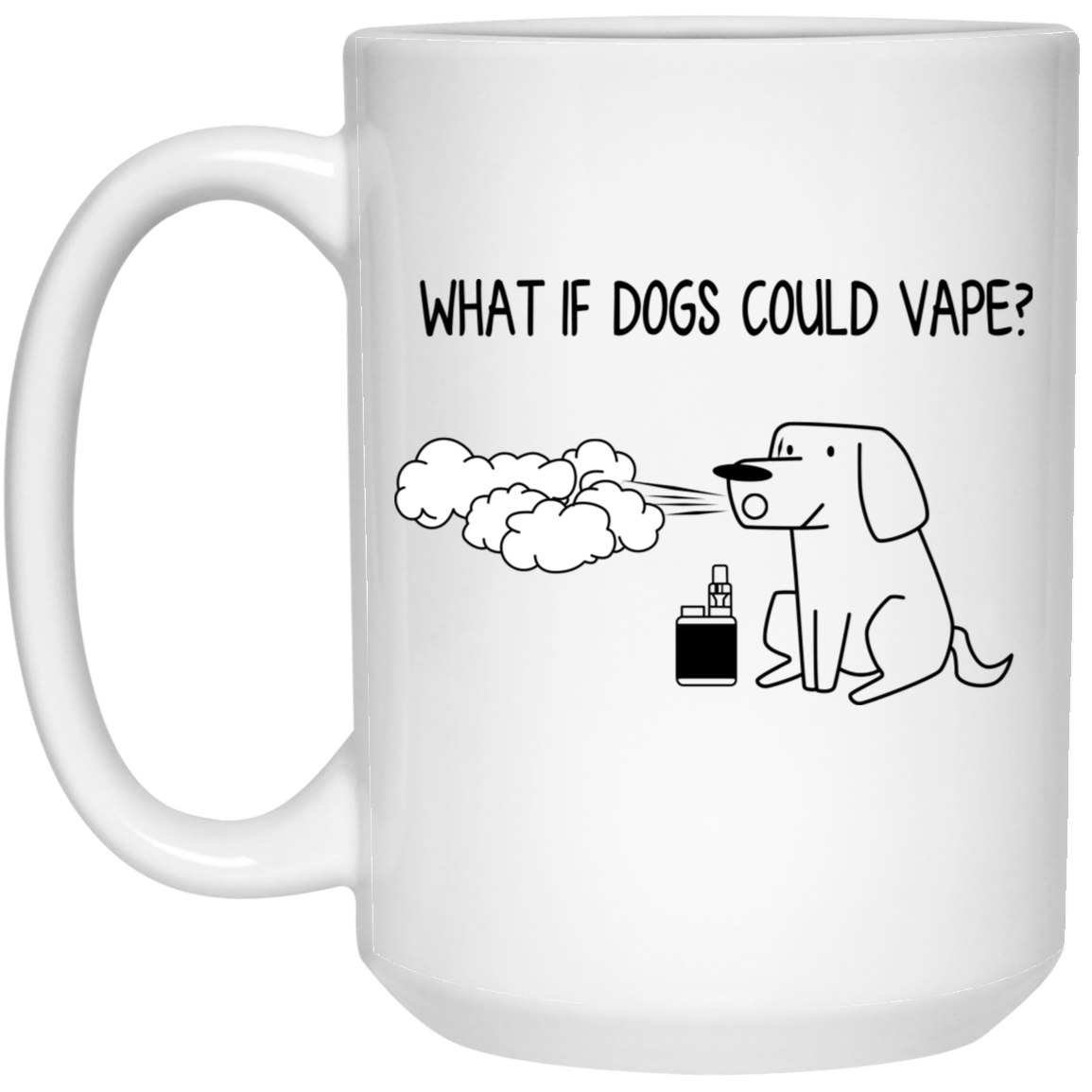 What If Dog Could Vape Mug