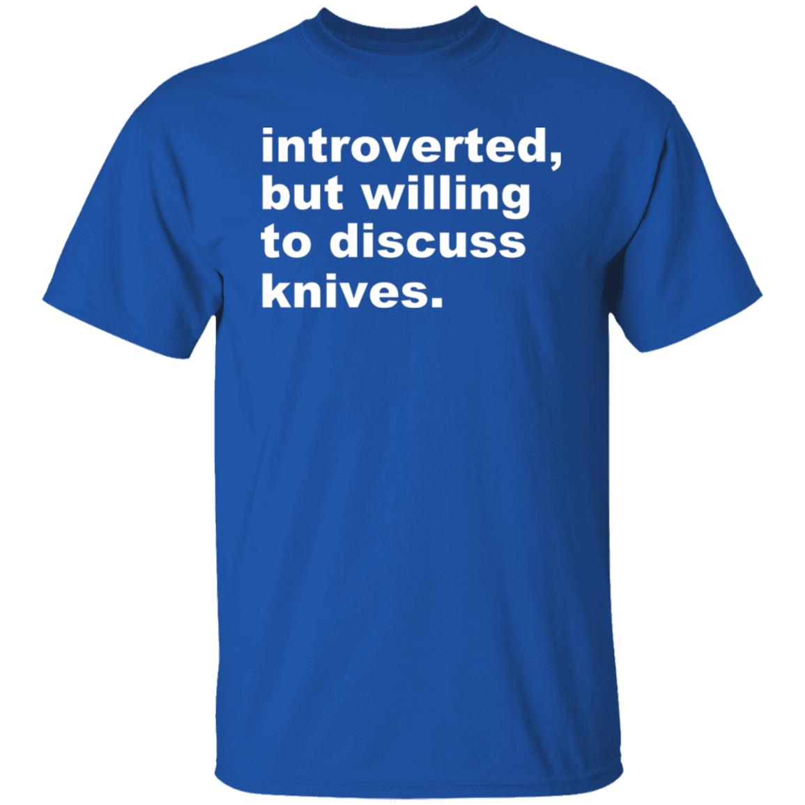 Introverted But Willing To Discuss Knives Shirt, Hoodie, Tank