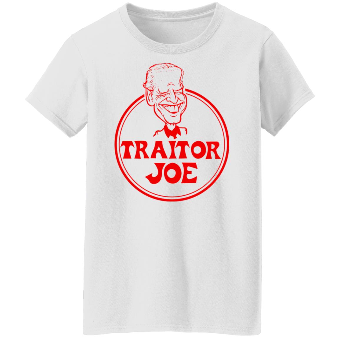 Traitor Joe Biden Shirt, Hoodie, Tank