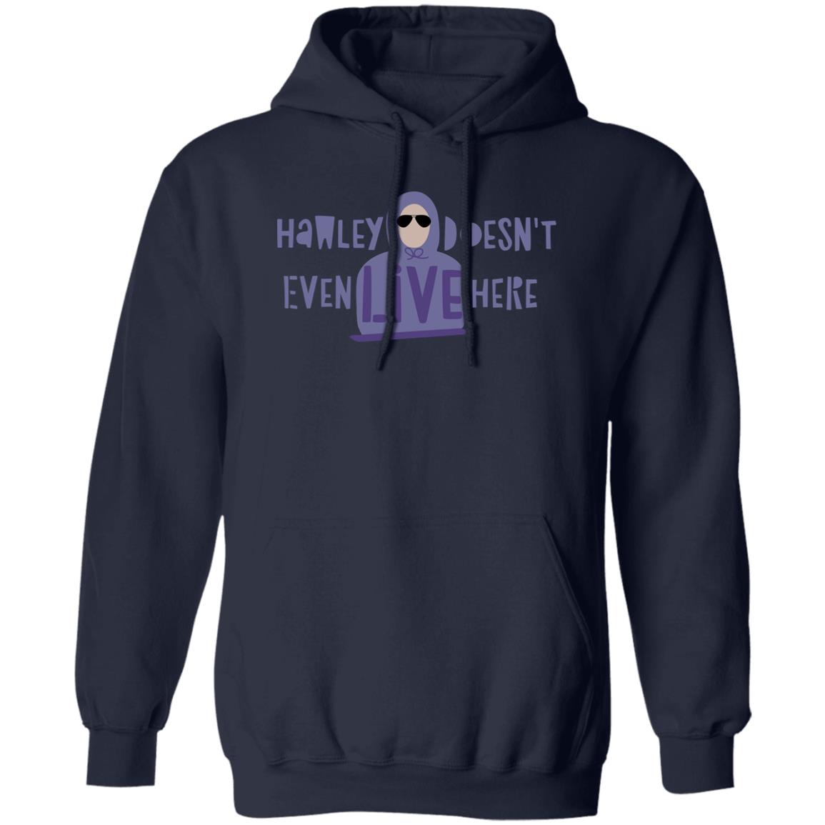 Hawley Doesn’t Even Live Here Shirt, Hoodie, Tank
