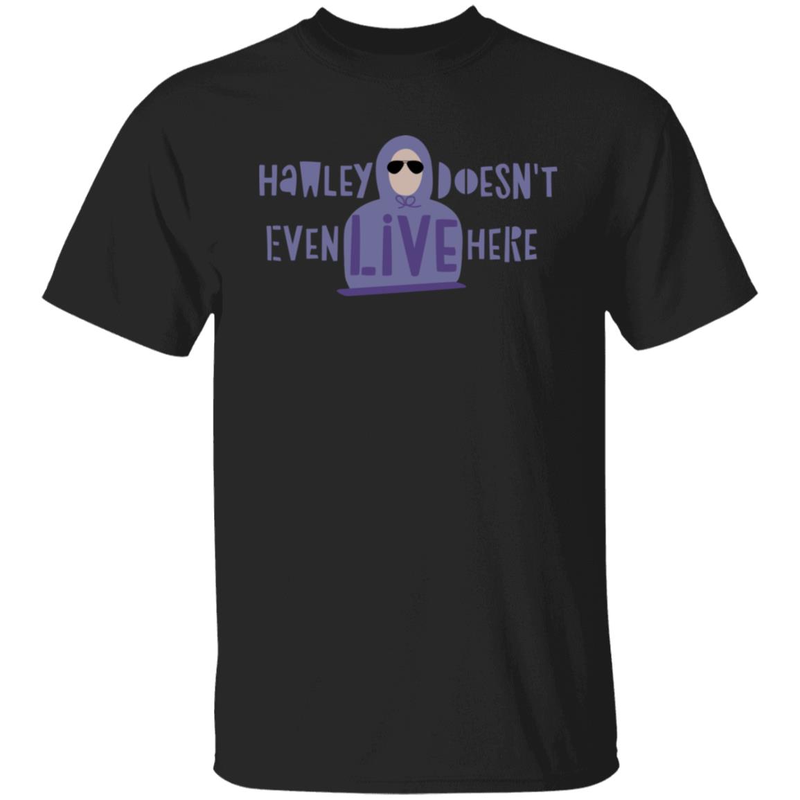 Hawley Doesn’t Even Live Here Shirt, Hoodie, Tank