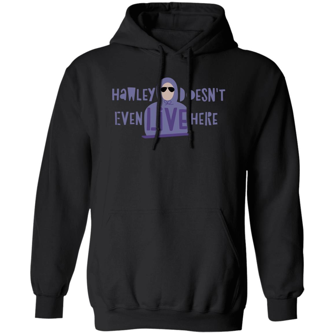 Hawley Doesn’t Even Live Here Shirt, Hoodie, Tank