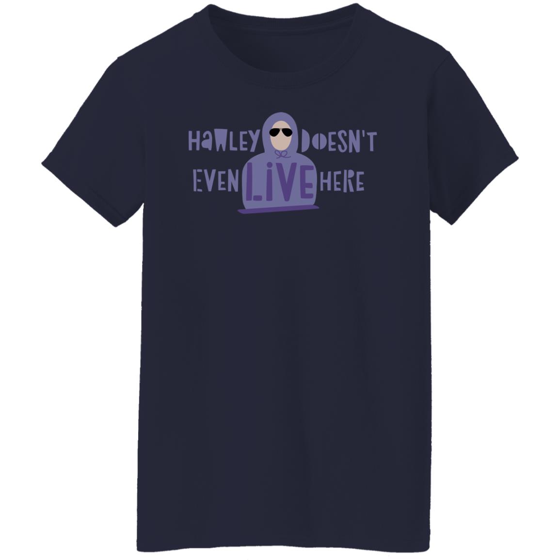 Hawley Doesn’t Even Live Here Shirt, Hoodie, Tank