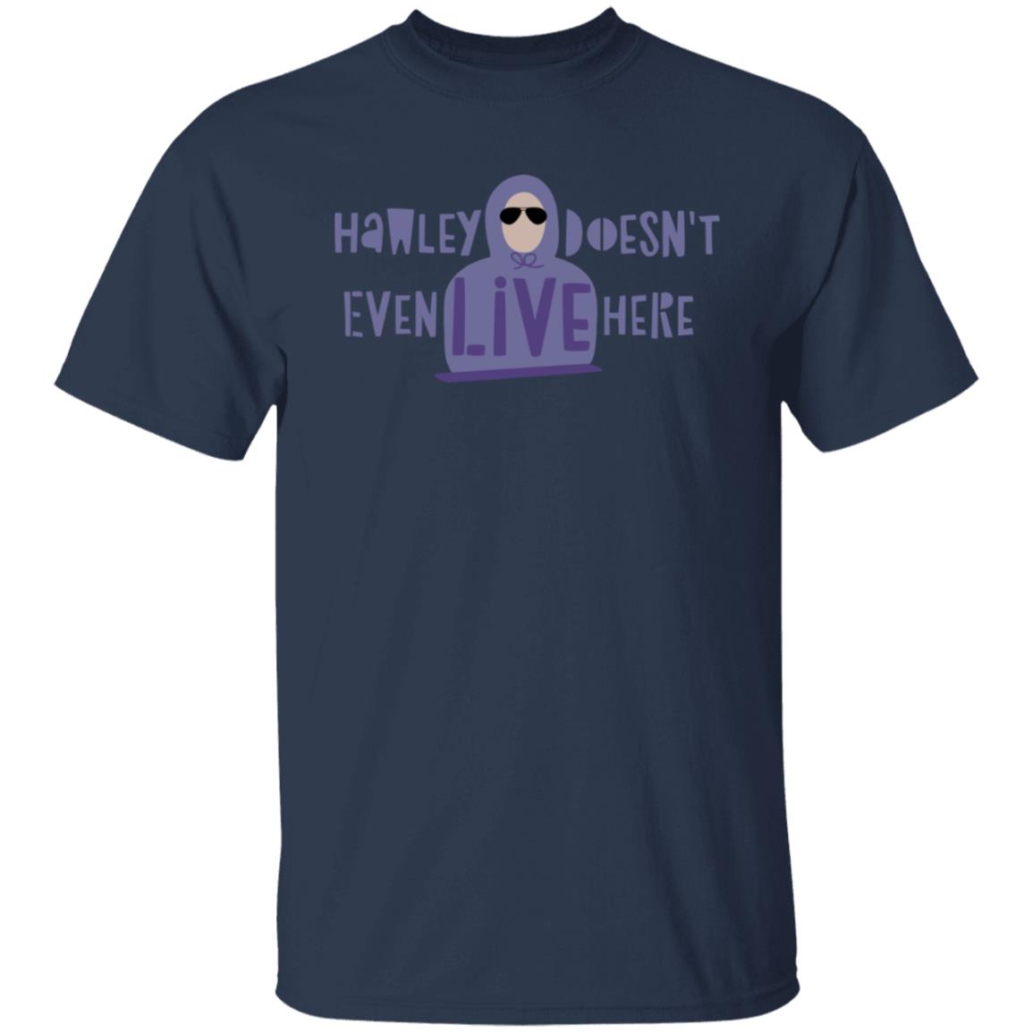Hawley Doesn’t Even Live Here Shirt, Hoodie, Tank