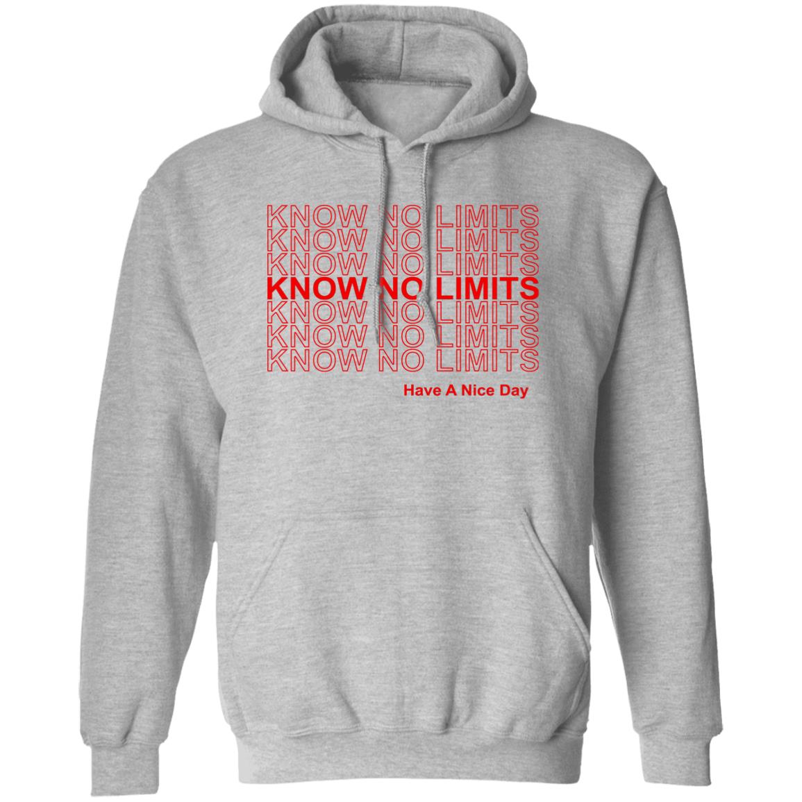 Know No Limits Have A Nice Day Shirt, Hoodie, Tank