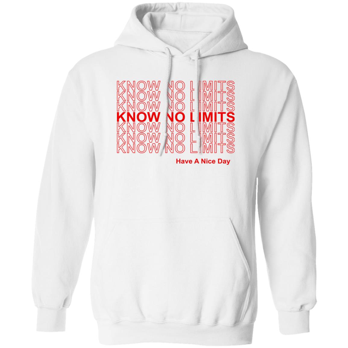 Know No Limits Have A Nice Day Shirt, Hoodie, Tank