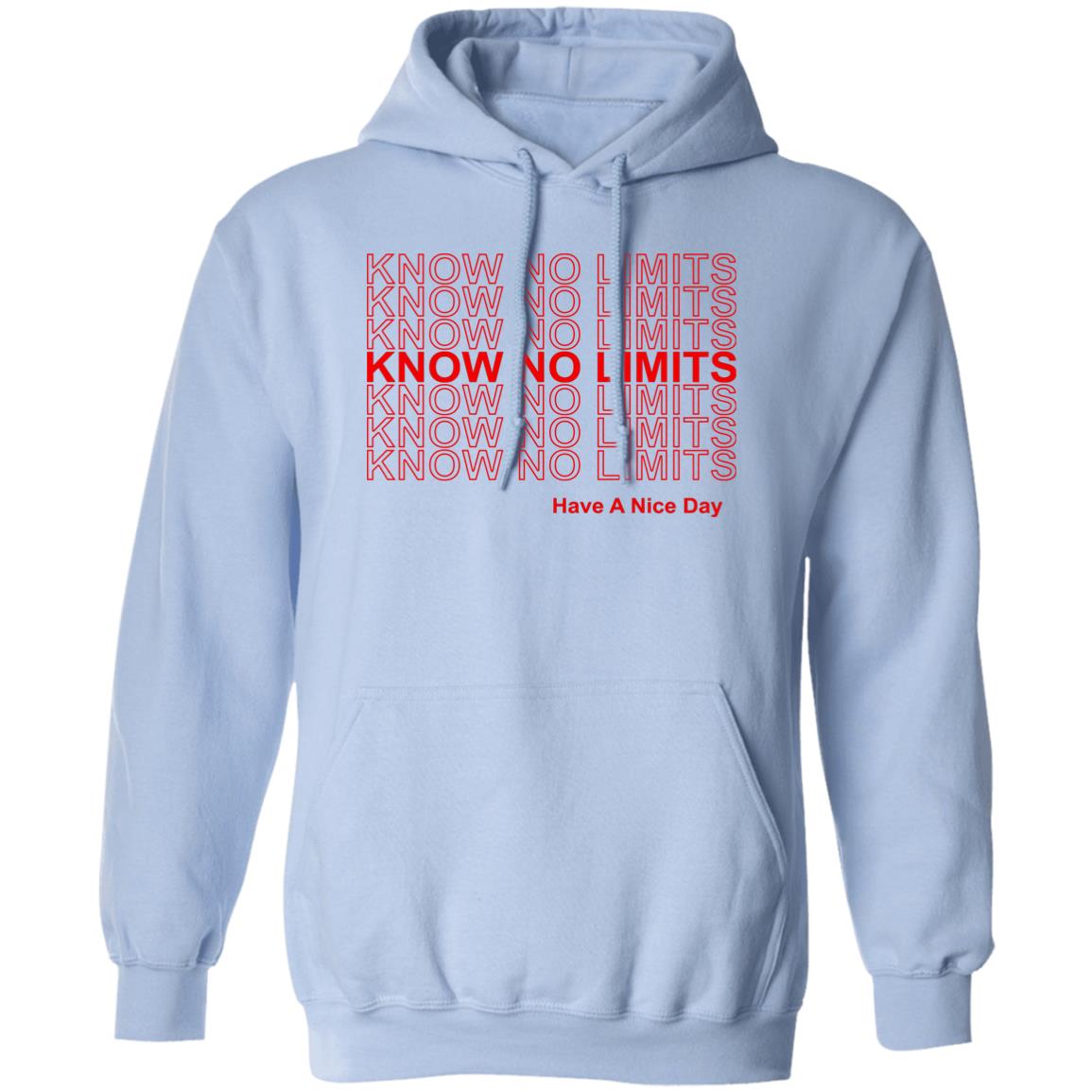 Know No Limits Have A Nice Day Shirt, Hoodie, Tank