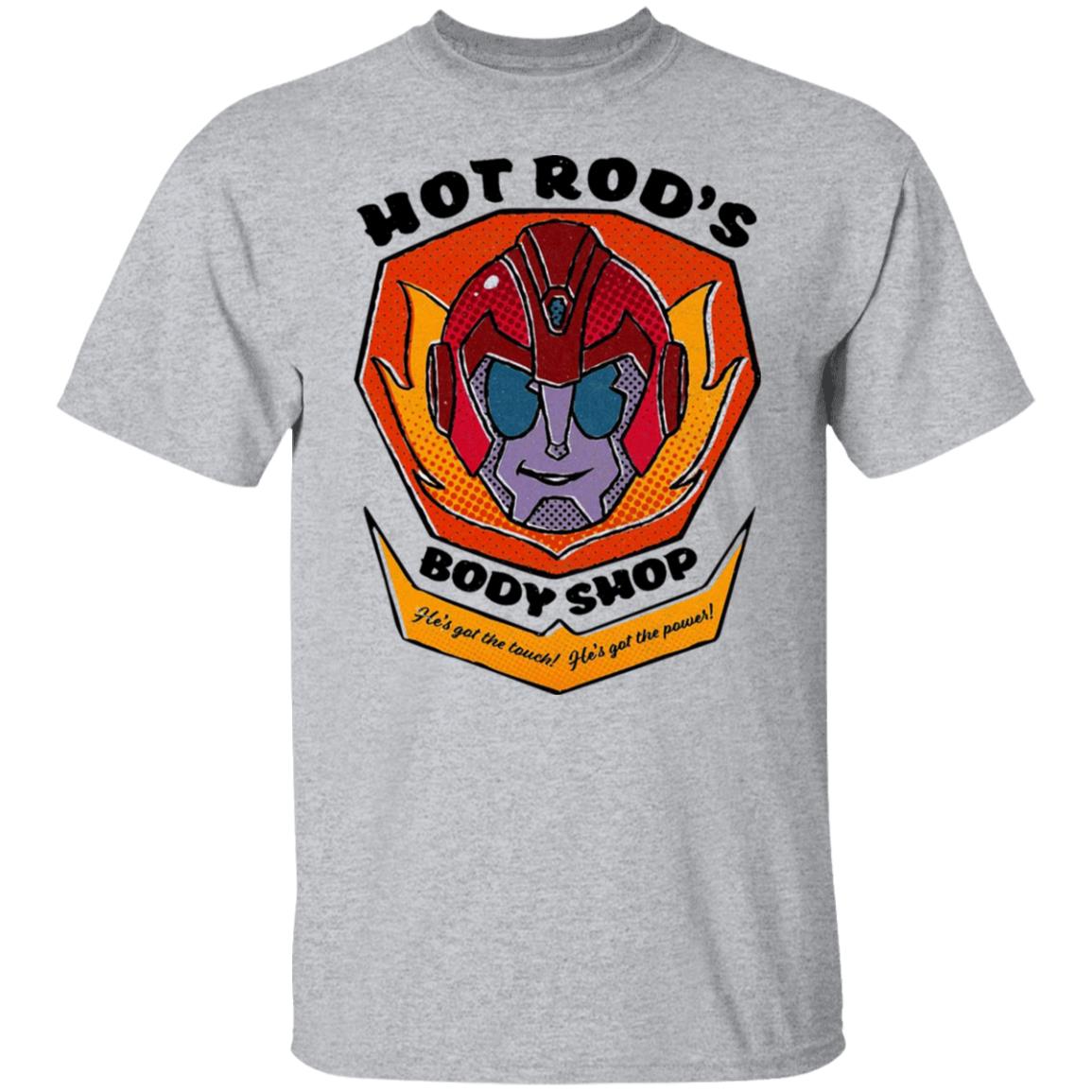 Hot Rod’s Body Shop He’s Got The Touch He’s Got The Power Shirt, Hoodie, Tank