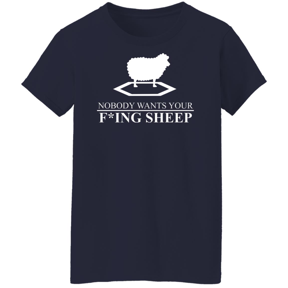 Nobody Wants Your Fucking Sheep Shirt, Hoodie, Tank