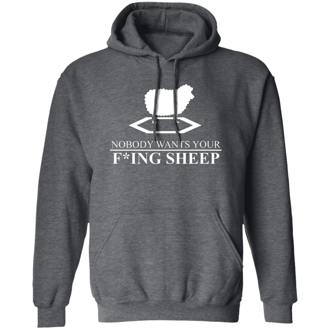 Nobody Wants Your Fucking Sheep Shirt, Hoodie, Tank