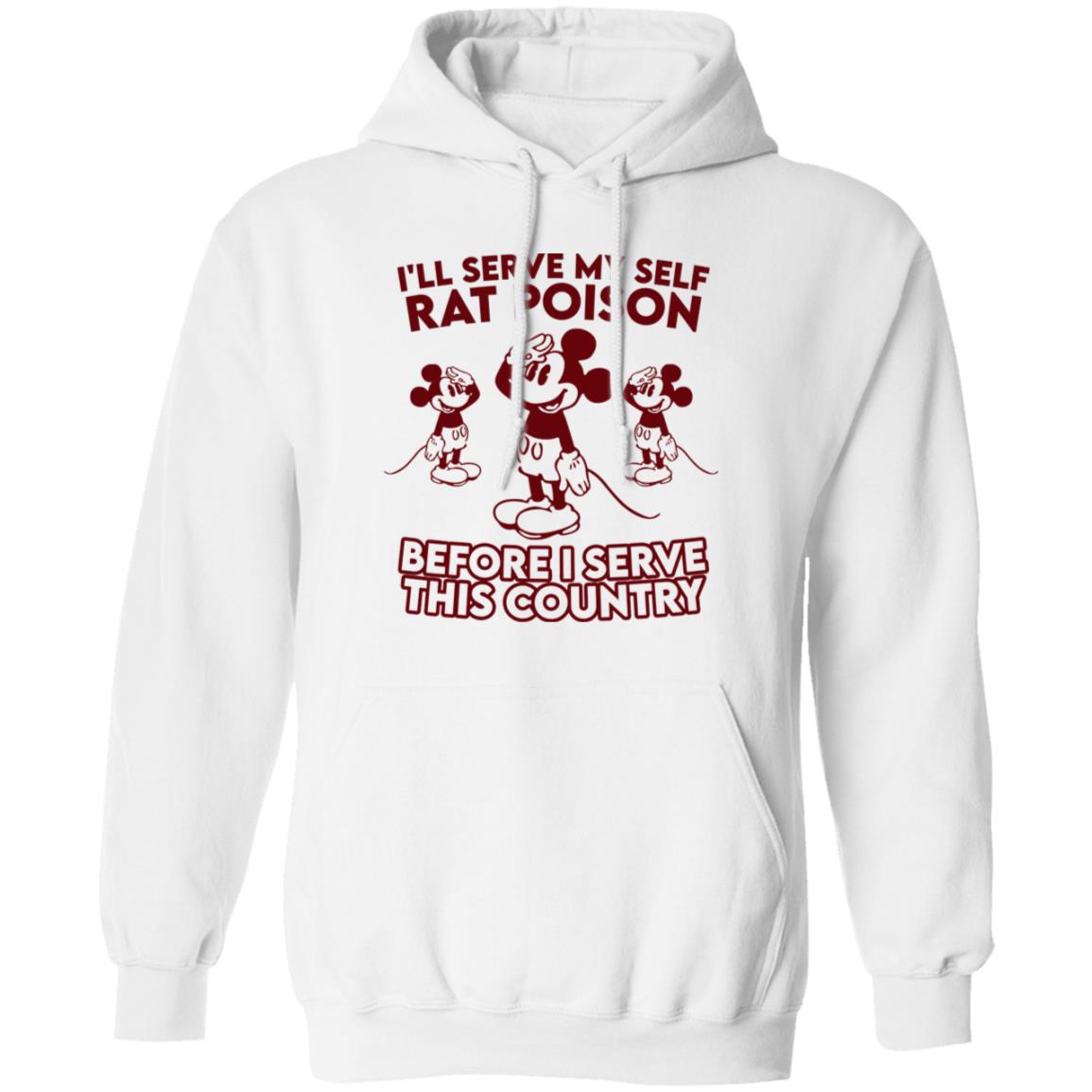 I’ll Serve Myself Rat Poison Before I Serve This Country Shirt, Hoodie, Tank
