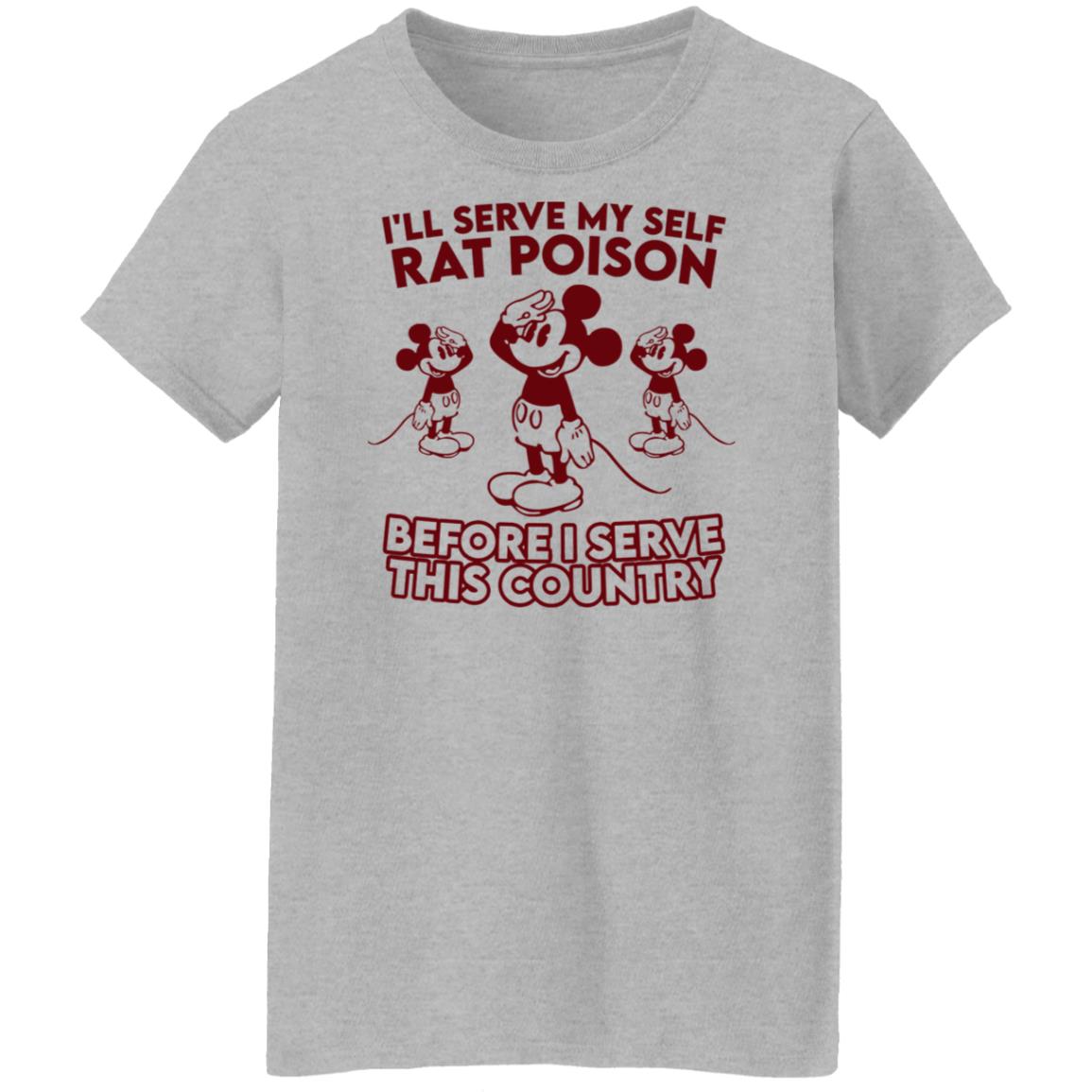 I’ll Serve Myself Rat Poison Before I Serve This Country Shirt, Hoodie, Tank
